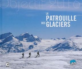 La Patrouille des glaciers : objectif 2016