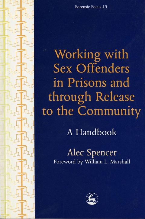 Working with Sex Offenders in Prisons and through Release to the Community - Alec Spencer