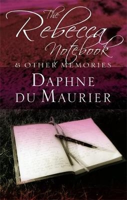 Rebecca Notebook -  Daphne Du Maurier