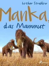Manka, das Mammut - Lothar Streblow