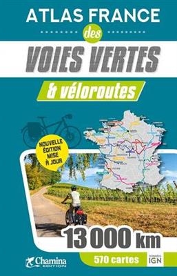 ATLAS FRANCE DES VOIES VERTES ET VELOROU -  Collectif