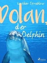 Dolan, der Delphin - Lothar Streblow