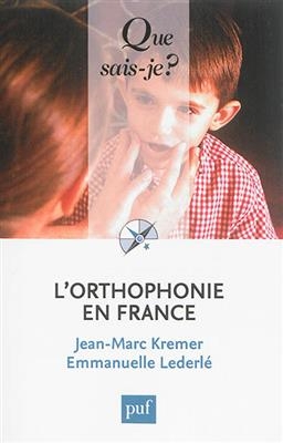 L'orthophonie en France - Emmanuelle (1963-....) Lederl&eacute;, Jean-Marc Kremer