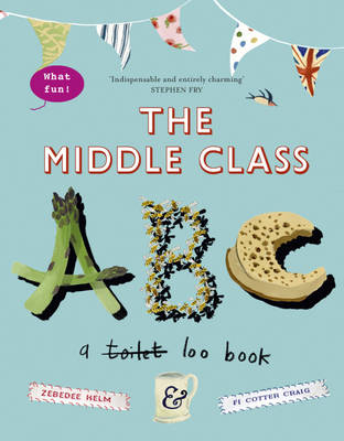 Middle-Class ABC -  Fi Cotter Craig,  Zebedee Helm