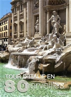 Tour d'Italie en 80 merveilles