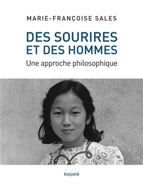 Des sourires et des hommes : une approche philosophique du sourire - Marie-Fran&ccedil;oise Sal&egrave;s