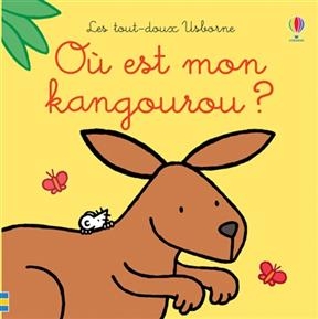 O&ugrave; es mon kangourou ? - Fiona Watt, Rachel Wells