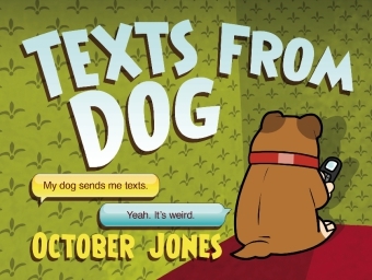 Texts From Dog -  October Jones