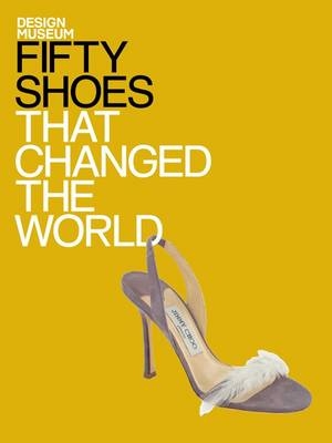 Fifty Shoes that Changed the World -  DESIGN MUSEUM ENTERPRISE LTD
