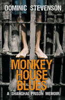 Monkey House Blues -  Dominic Stevenson