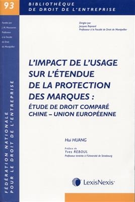 L'impact de l'usage sur l'&eacute;tendue de la protection des marques : &eacute;tude de droit compar&eacute; Chine-Union europ&eacute;enne