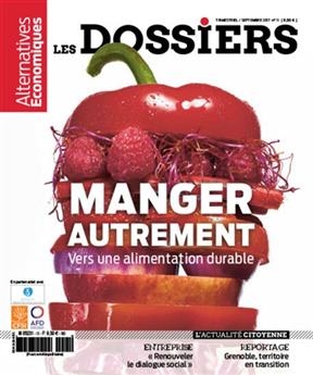 Les dossiers d'Alternatives &eacute;conomiques, n&deg; 11. Manger autrement : vers une alimentation durable -  MANGER AUTREMENT