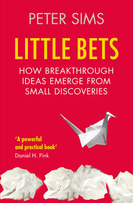 Little Bets -  Peter Sims