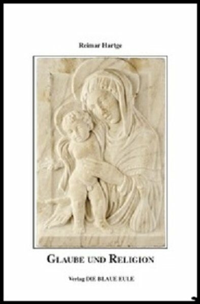 Glaube und Religion in sprechenden Dokumenten - Reimar Hartge