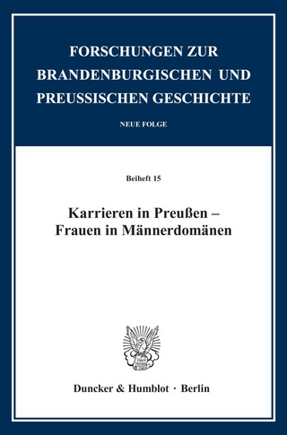 Karrieren in Preußen – Frauen in Männerdomänen.
