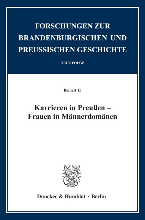 Karrieren in Preu&szlig;en &ndash; Frauen in M&auml;nnerdom&auml;nen. - 