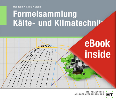 eBook inside: Buch und eBook Formelsammlung K&auml;lte- und Klimatechnik - Folker Steen, Uwe Sirek, Martin Masbaum