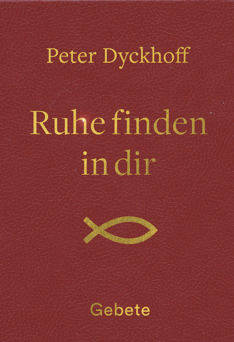 Ruhe finden in dir - Peter Dyckhoff