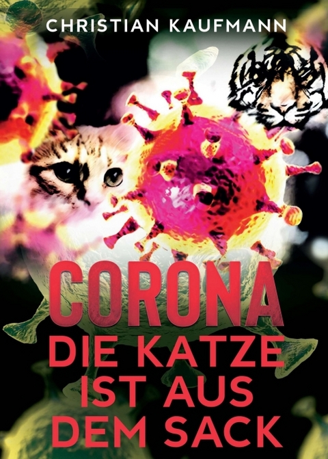 Corona: Die Katze ist aus dem Sack - Christian Kaufmann