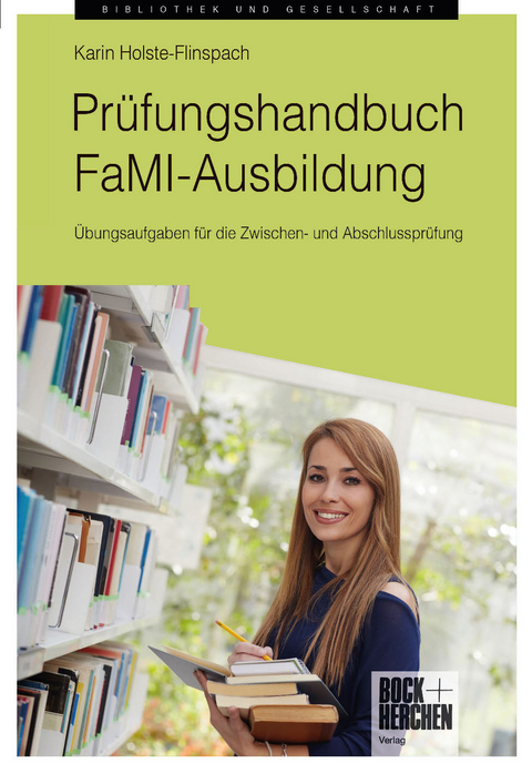 Pr&uuml;fungshandbuch FaMI-Ausbildung - Karin Holste-Flinspach