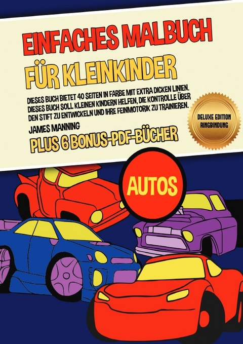 Einfaches Malbuch f&uuml;r Kleinkinder (Autos) Deluxe Edition - Ringbindung - James Manning