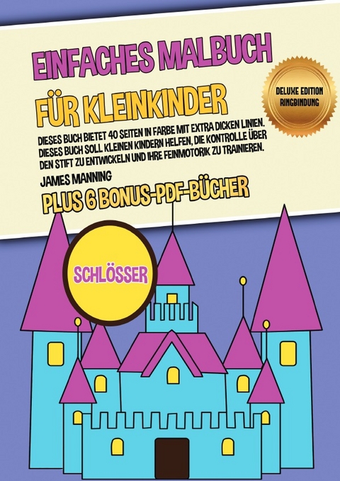 Einfaches Malbuch f&uuml;r Kleinkinder (Schl&ouml;sser) Deluxe Edition - Ringbindung - James Manning