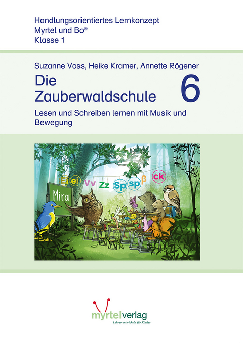 Die Zauberwaldschule 6 - Suzanne Voss, Heike Kramer, Annette R&ouml;gener