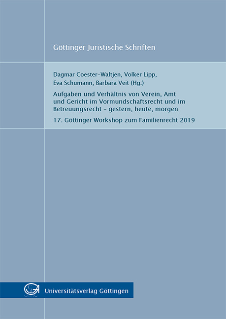 Aufgaben und Verh&auml;ltnis von Verein, Amt und Gericht im Vormundschaftsrecht und im Betreuungsrecht &ndash; gestern, heute, morgen - 