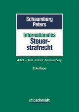 Internationales Steuerstrafrecht - Schaumburg, Harald; Peters, Sebastian; Adick, Markus; Häck, Nils; Peters, Sebastian; Schaumburg, Harald
