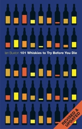 101 Whiskies to Try Before You Die (Revised & Updated) -  Ian Buxton