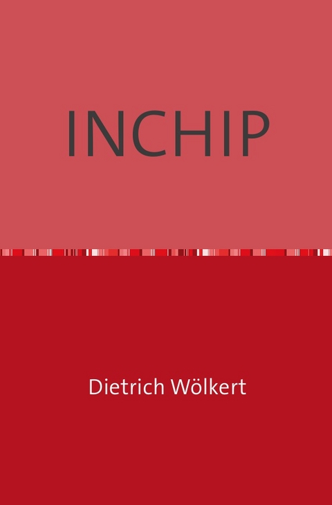 INCHIP - Dietrich W&ouml;lkert