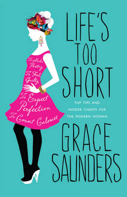 Life's Too Short -  Grace Saunders