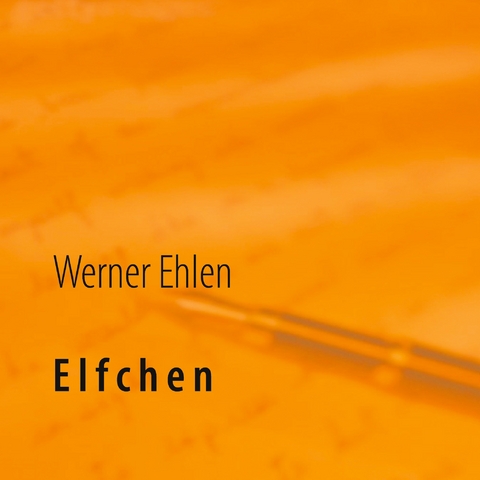 Elfchen - Werner Ehlen