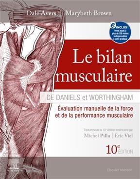 Le bilan musculaire de Daniels et Worthingham : &eacute;valuation manuelle de la force et de la performance musculaire -  Dale-a brown-m