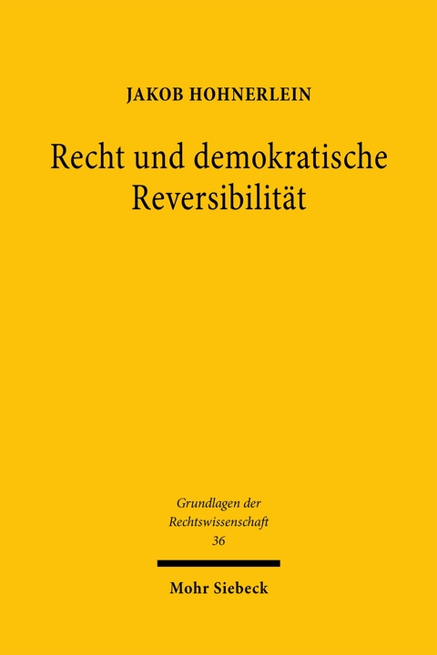 Recht und demokratische Reversibilität - Jakob Hohnerlein