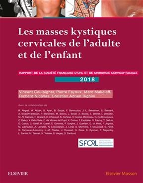 Les masses kystiques cervicales de l'adulte et de l'enfant : rapport 2018 de la Société française d'ORL et de chirurg...