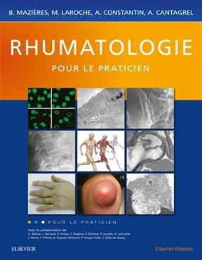 Rhumatologie pour le praticien - M. Mazi&egrave;res, A Laroche, A. et al Constantin
