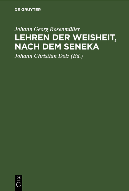 Lehren der Weisheit, nach dem Seneka - Johann Georg Rosenm&uuml;ller