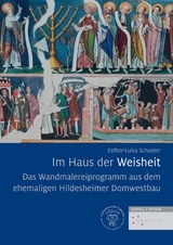 Das Wandmalereiprogramm aus dem ehemaligen Hildesheimer Domwestbau - Esther-Luisa Schuster