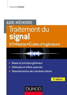 Traitement du signal : bases et principes g&eacute;n&eacute;raux, m&eacute;thodes et effets associ&eacute;s, d&eacute;monstrations des r&eacute;sultats induits - Francis Cottet