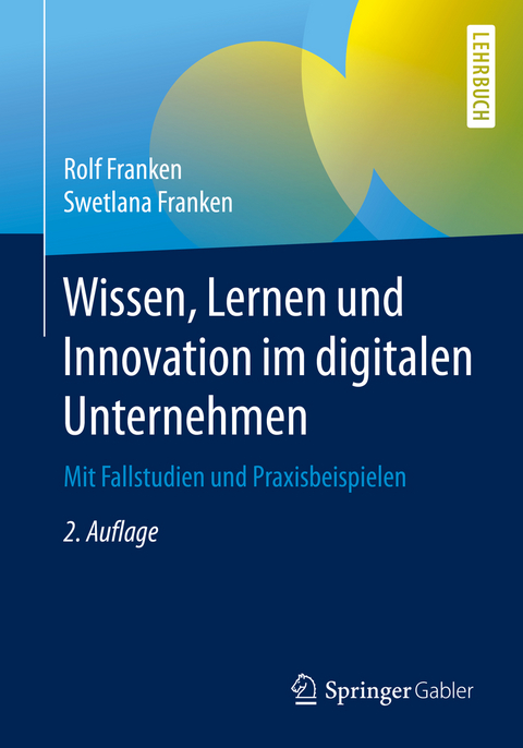 Wissen, Lernen und Innovation im digitalen Unternehmen - Rolf Franken, Swetlana Franken
