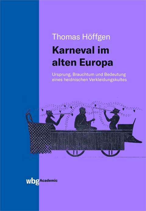 Karneval im alten Europa - Thomas H&ouml;ffgen
