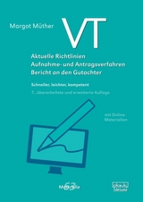 VT &ndash; Aktuelle Richtlinien, Aufnahme- und Antragsverfahren, Bericht an den Gutachter - Margot M&uuml;ther