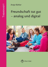 Freundschaft tut gut - analog und digital - Antje K&ouml;hler