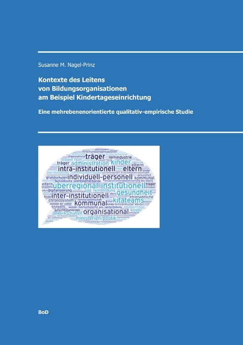 Kontexte des Leitens von Bildungsorganisationen am Beispiel Kindertageseinrichtungen - Susanne M. Nagel-Prinz