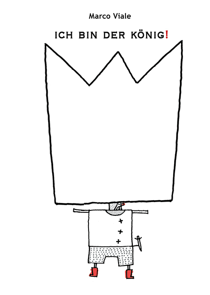 Ich bin der K&ouml;nig! - Marco Viale