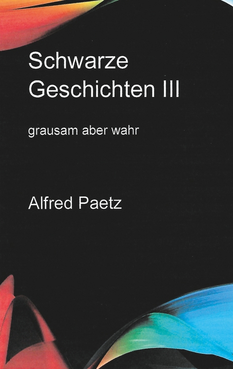 Schwarze Geschichten III - Alfred Paetz