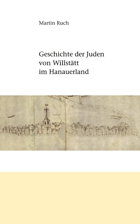 Geschichte der Juden von Willst&auml;tt im Hanauerland - Martin Ruch
