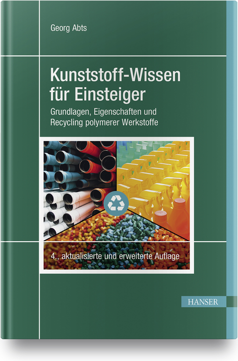 Kunststoff-Wissen f&uuml;r Einsteiger - Georg Abts