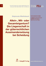 Allein-, Mit- oder Gesamteigentum? Die Liegenschaft in der g&uuml;terrechtlichen Auseinandersetzung bei Scheidung - St&eacute;phanie Wietlisbach
